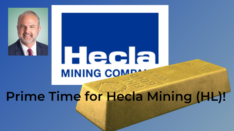 Video: Primetime for Gold/Silver Miners like Hecla Mining (HL)